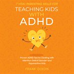 7 Vital Parenting Skills for Teaching Kids With ADHD cover image
