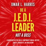Be a J.E.D.I. Leader, Not a Boss cover image