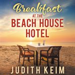 Breakfast at the Beach House Hotel cover image