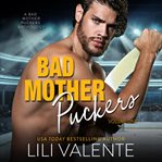 Bad Motherpuckers, Volume One cover image