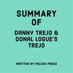 Summary of Danny Trejo & Donal Logue's Trejo cover image
