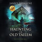 Haunting in Old Tailem: A Supernatural Suspense Horror : A Supernatural Suspense Horror cover image