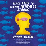 Teach kids to become mentally strong cover image