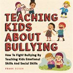 Teaching Kids About Bullying cover image
