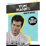 Tom Hanks: Book of Quotes (100+ Selected Quotes) cover image