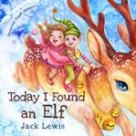 Today I Found an Elf cover image