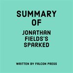 Summary of Jonathan Fields's Sparked cover image