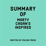 Summary of Marty Cagan's Inspired cover image