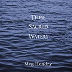 These Sacred Waters cover image