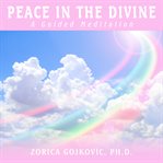 Peace in the Divine: A Guided Meditation cover image