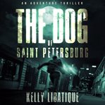 The Dog of Saint Petersburg cover image