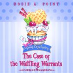The Case of the Waffling Warrants cover image