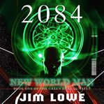 2084 New World Man : Book One of the Green Deal Quartet cover image