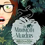The Mammoth Murders : The Minokee Mysteries, Book 2. Volume 2 cover image