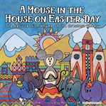 A Mouse in the House on Easter Day cover image