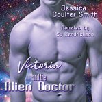 Victoria and the Alien Doctor cover image