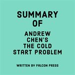 Summary of Andrew Chen's the Cold Start Problem cover image