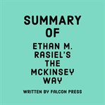 Summary of Ethan M. Rasiel's The McKinsey Way cover image