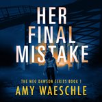 Her Final Mistake cover image
