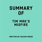 Summary of Tim Mak's Misfire cover image