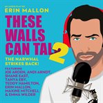 The Narwhal Strikes Back! : These Walls Can Talk cover image