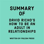 Summary of David Richo's How to be an Adult in Relationships cover image