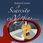 A scarcity of virgins. A woman's journey from dependence to self-fulfillment cover image