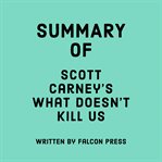 Summary of Scott Carney's What Doesn't Kill Us cover image