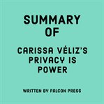 Summary of Carissa Véliz's Privacy Is Power cover image