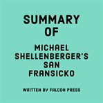 Summary of Michael Shellenberger's San Fransicko cover image