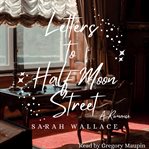 Letters to Half Moon Street cover image