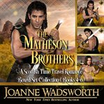 The Matheson Brothers: A Scottish Time Travel Romance Boxed Set Collection cover image