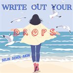 Write Out Your Drops cover image