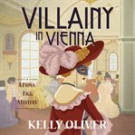 Villainy in Vienna : a Fiona Figg mystery cover image