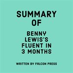 Summary of Benny Lewis's Fluent in 3 Months cover image
