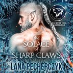 The Solace of Sharp Claws cover image