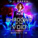 Shadows of the void : Books #1-10 cover image