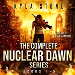 Nuclear dawn. A Post-Apocalyptic Survival Thriller cover image