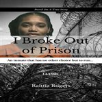 I Broke Out of Prison cover image