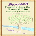 Beneath foundations for eternal life cover image