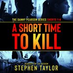 A short time to kill cover image