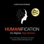 Humanification : go digital, stay human cover image