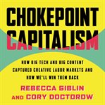 Chokepoint Capitalism cover image