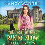 The Great Witches Baking Show Boxed Set : Books #7-9 cover image