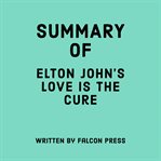 Summary of Elton John's Love is the Cure cover image