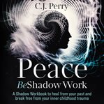 Peace Be Shadow Work cover image