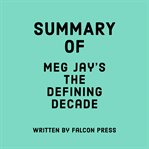 Summary of Meg Jay's the Defining Decade cover image