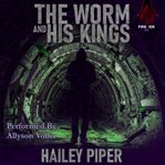 The Worm and His Kings cover image