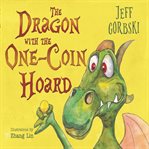 The Dragon With the One-Coin Hoard : Coin Hoard cover image
