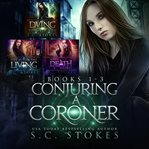 Conjuring a Coroner : Books #1-3 cover image